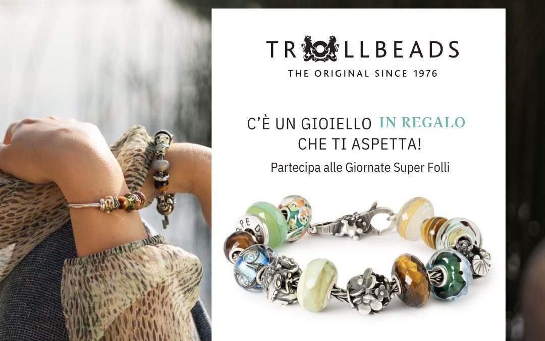 TROLLBEADS GIORNATE SUPER FOLLI 8-10 MAGGIO